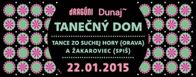 You are currently viewing TANEČNÝ DOM – TANCE GORALOV ZO SUCHEJ HORY (ORAVA), KRUCENA A ČARDÁŠ ZO ŽAKAROVIEC (SPIŠ), KC DUNAJ – 22.1.2015