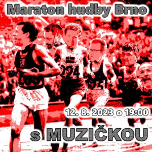 Read more about the article Maraton hudby Brno – 12.8.2023 – 19:00