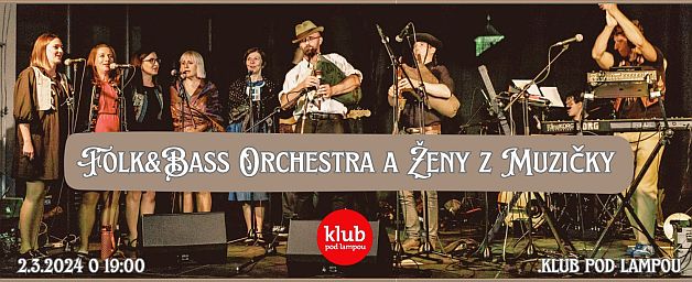 Read more about the article Folk&Bass Orchestra a Ženy z Muzičky – Krst EP – klub pod lampou – 2.3.2024 – 19:00